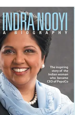 Indra Nooyi - Életrajz - Indra Nooyi - A Biography