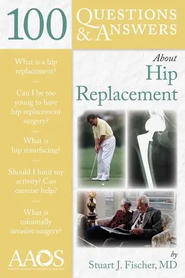 100 kérdés és válasz a csípőprotézisről - 100 Questions & Answers about Hip Replacement