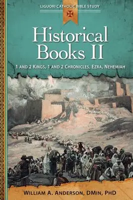 Történelmi könyvek II: 1. és 2. királyok, 1. és 2. krónika, Ezsdrás, Nehémiás - Historical Books II: 1 and 2 Kings, 1 and 2 Chronicles, Ezra, Nehemiah