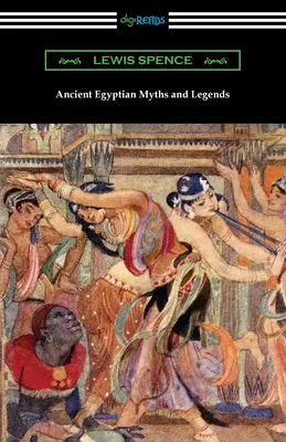 Ókori egyiptomi mítoszok és legendák - Ancient Egyptian Myths and Legends