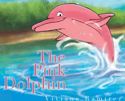 A rózsaszín delfin - The Pink Dolphin