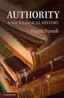 A tekintély: A Sociological History - Authority: A Sociological History