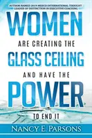 A nők hozzák létre az üvegplafont, és megvan a hatalmuk, hogy véget vessenek neki - Women Are Creating the Glass Ceiling and Have the Power to End It