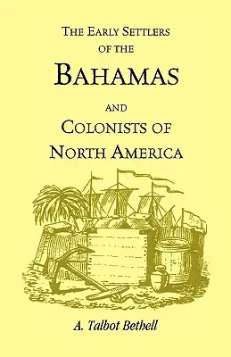 A Bahamák korai telepesei és Észak-Amerika gyarmatosítói - Early Settlers of the Bahamas and Colonists of North America