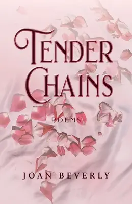 Tender Chains, Versek - Tender Chains, Poems