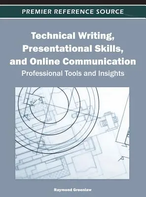 Technikai írás, prezentációs készségek és online kommunikáció: Szakmai eszközök és meglátások - Technical Writing, Presentational Skills, and Online Communication: Professional Tools and Insights