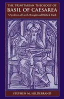 A kazáriai Bazil trinitárius teológiája: A görög gondolkodás és a bibliai hit szintézise - The Trinitarian Theology of Basil of Caesarea: A Synthesis of Greek Thought and Biblical Faith