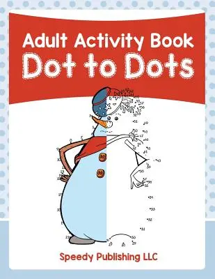 Adult Activity Book: Dot to Dots