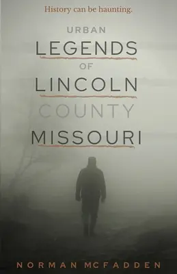 Missouri Lincoln megye városi legendái - Urban Legends of Lincoln County Missouri