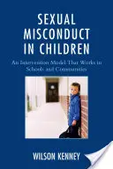 Szexuális visszaélések gyermekeknél: Az iskolákban és közösségekben működő beavatkozási modell - Sexual Misconduct in Children: An Intervention Model That Works in Schools and Communities