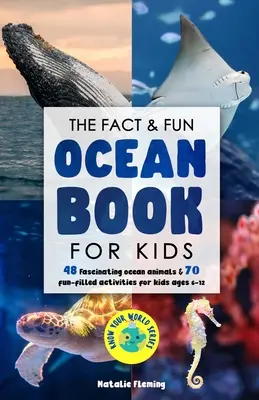 The Fact & Fun Ocean Book for Kids: 48 lenyűgöző óceáni állat és 70 szórakoztató tevékenység 6-12 éves korú gyerekeknek - The Fact & Fun Ocean Book for Kids: 48 Fascinating Ocean Animals & 70 Fun-Filled Activities for Kids Ages 6-12