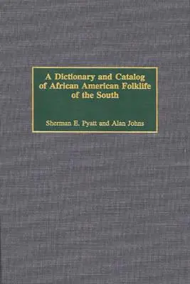 A déli afroamerikai népélet szótára és katalógusa - A Dictionary and Catalog of African American Folklife of the South