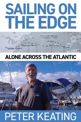 Vitorlázás a szélén: Egyedül az Atlanti-óceánon át - Sailing on the Edge: Alone Across the Atlantic