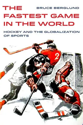 A világ leggyorsabb játéka, 6: A jégkorong és a sport globalizációja - The Fastest Game in the World, 6: Hockey and the Globalization of Sports