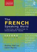 A francia nyelvű világ: Gyakorlati bevezetés a szociolingvisztikai kérdésekbe - The French-Speaking World: A Practical Introduction to Sociolinguistic Issues