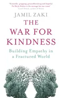 Háború a kedvességért - Empátia kiépítése egy széttöredezett világban - War for Kindness - Building Empathy in a Fractured World