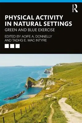 Testmozgás természetes környezetben: Zöld és kék testmozgás - Physical Activity in Natural Settings: Green and Blue Exercise