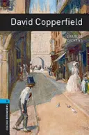 Oxford Bookworms Library: David Copperfield: Level 5: 1,800 Word Vocabulary