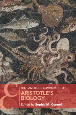 The Cambridge Companion to Aristotle's Biology (Arisztotelész biológiája) - The Cambridge Companion to Aristotle's Biology