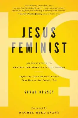 Jézus Feminista: Felhívás a Biblia nőkről alkotott nézeteinek újragondolására - Jesus Feminist: An Invitation to Revisit the Bible's View of Women