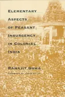 A parasztfelkelés elemi aspektusai a gyarmati Indiában - Elementary Aspects of Peasant Insurgency in Colonial India