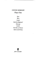 Steven Berkoff Plays 1 - Kelet; Nyugat; Görögök; Sink the Belgrano!; Massage Lunch; The Bow of Ulysses; Sturm und Drang. - Steven Berkoff Plays 1 - East; West; Greek; Sink the Belgrano!; Massage Lunch; The Bow of Ulysses; Sturm und Drang