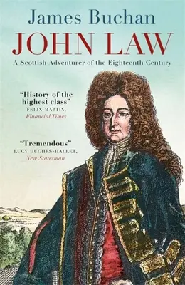 John Law: John Law: Egy skót kalandor a tizennyolcadik században - John Law: A Scottish Adventurer of the Eighteenth Century