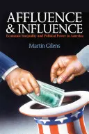 Jólét és befolyás: Gazdasági egyenlőtlenség és politikai hatalom Amerikában - Affluence and Influence: Economic Inequality and Political Power in America