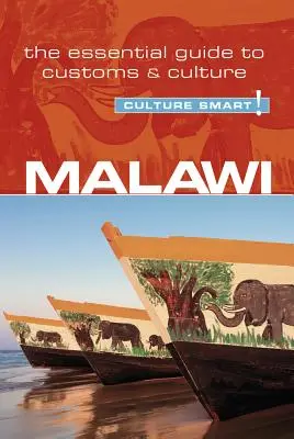 Malawi - Culture Smart!, 92. kötet: A szokások és a kultúra alapvető útmutatója - Malawi - Culture Smart!, Volume 92: The Essential Guide to Customs & Culture