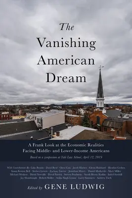 Az eltűnő amerikai álom: A közép- és alacsony jövedelmű amerikaiak gazdasági realitásainak őszinte szemlélete - The Vanishing American Dream: A Frank Look at the Economic Realities Facing Middle- And Lower-Income Americans