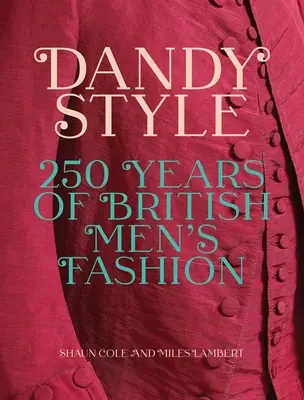 Dandy Style: 250 év brit férfidivatja - Dandy Style: 250 Years of British Men's Fashion