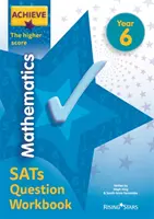 Achieve Mathematics SATs Question Workbook The Higher Score Year 6. évfolyam - Achieve Mathematics SATs Question Workbook The Higher Score Year 6