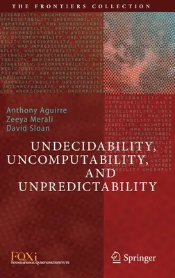 Meghatározhatatlanság, kiszámíthatatlanság és kiszámíthatatlanság - Undecidability, Uncomputability, and Unpredictability