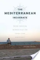 A megtestesült mediterrán térség: Régióalakulás Szicília és Tunézia között a második világháború óta - The Mediterranean Incarnate: Region Formation Between Sicily and Tunisia Since World War II