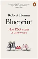 Blueprint - Hogyan tesz minket a DNS azzá, akik vagyunk - Blueprint - How DNA Makes Us Who We Are