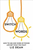 Switchwords - Hogyan használj egy szót, hogy megkapd, amit akarsz? - Switchwords - How to Use One Word to Get What You Want