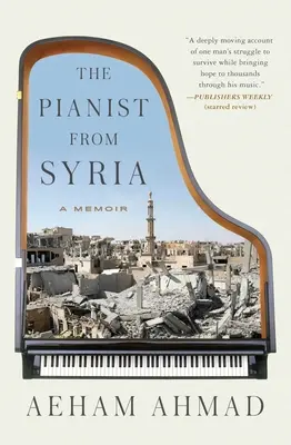 A szíriai zongorista: Emlékiratok - The Pianist from Syria: A Memoir