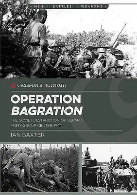 Bagration hadművelet: A német hadseregcsoport központjának szovjet megsemmisítése, 1944 - Operation Bagration: The Soviet Destruction of German Army Group Center, 1944