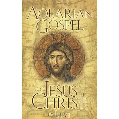 Jézus Krisztus vízöntő evangéliuma: A Vízöntő korszak egyetemes egyházának és világvallásának filozófiai és gyakorlati alapja; átirat - The Aquarian Gospel of Jesus the Christ: The Philosophic and Practical Basis of the Church Universal and World Religion of the Aquarian Age; Transcrib