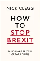 Hogyan állítsuk meg a Brexitet (és tegyük újra naggyá Nagy-Britanniát) - How to Stop Brexit (and Make Britain Great Again)