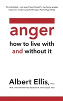 Harag - Hogyan éljünk vele és nélküle? - Anger - How to Live With and Without It