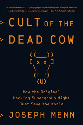 A halott tehén kultusza: Hogyan mentheti meg a világot az eredeti hacker szupercsoport? - Cult of the Dead Cow: How the Original Hacking Supergroup Might Just Save the World