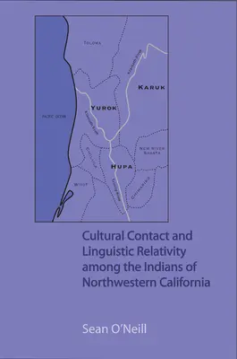 Kulturális érintkezés és nyelvi relativitás az északnyugat-kaliforniai indiánok körében - Cultural Contact and Linguistic Relativity among the Indians of Northwestern California