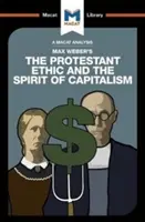 Max Weber A protestáns etika és a kapitalizmus szelleme című művének elemzése - An Analysis of Max Weber's the Protestant Ethic and the Spirit of Capitalism