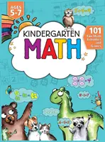 Óvodai matematikai munkafüzet: 101 szórakoztató matematikai tevékenység és játék összeadás és kivonás, számolás, feladatlapok és még sok más óvodai és 1. osztályos gyermek számára - Kindergarten Math Workbook: 101 Fun Math Activities and Games Addition and Subtraction, Counting, Worksheets, and More Kindergarten and 1st Grade