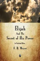 Illés és hatalmának titka - Elijah and the Secret of His Power