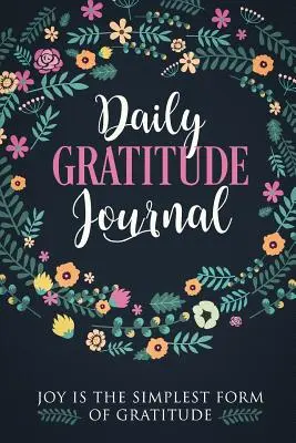 Hálanapló, amibe írni lehet: Hála és napi reflexió gyakorlása - 1 év/ 52 hét tudatos hálaadás hálával és motivációs kv. - Gratitude Journal To Write In: Practice gratitude and Daily Reflection - 1 Year/ 52 Weeks of Mindful Thankfulness with Gratitude and Motivational quo