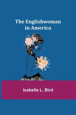 Az angol nő Amerikában - The Englishwoman in America