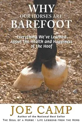 Miért mezítlábasak a lovaink: Minden, amit a pata egészségéről és boldogságáról megtudtunk - Why Our Horses Are Barefoot: Everything We've Learned About the Health and Happiness of the Hoof