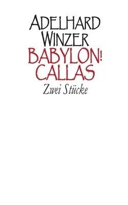 Babylon! - Callas: Két Stcke - Babylon! - Callas: Zwei Stcke